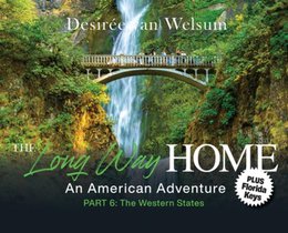 The Long Way Home - An American Adventure: Part 6 - The Western States