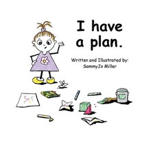 I Have A Plan