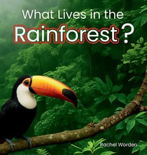 What Lives in the Rainforest?: A rhythmic journey through the rainforest-designed for every learner.