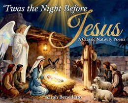 'Twas the Night Before Jesus: A Classic Nativity Poem