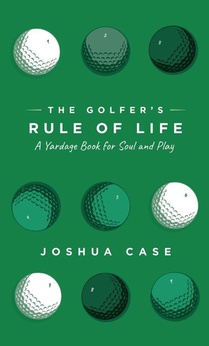 The Golfer's Rule of Life